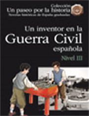 Un paseo por la historia - Nivel 3 - Un inventor en la Guerra Civil española